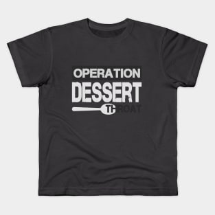 operation dessert  operation desert storm Kids T-Shirt